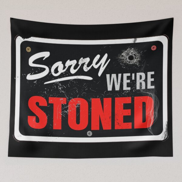 Item preview, Sorry We're Stoned Sign | Funny Marijuana Pot Design designed and sold by NeoMundo.