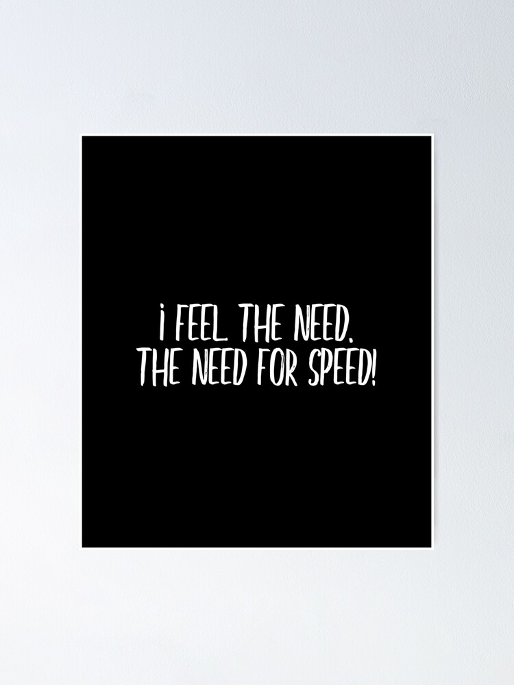 I feel the need for speed! Movie Quote Design (white) | Poster