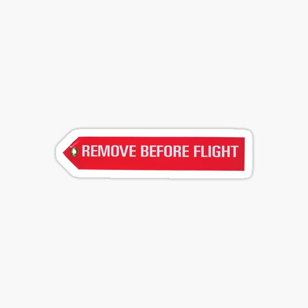 REMOVE Before Flight / Aviation / Shirt / Print Sticker for Sale