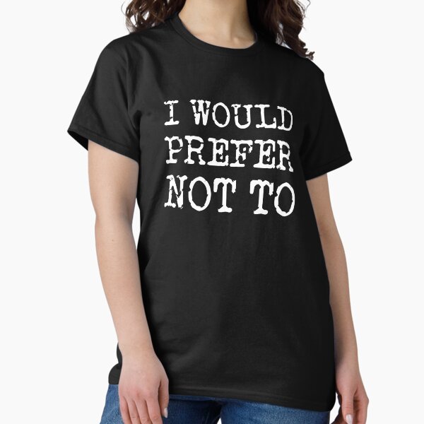 Item preview, I WOULD PREFER NOT TO, Bartleby's Polite Protest, in White Distressed Vintage Typewriter Lettering designed and sold by kierkegaard.
