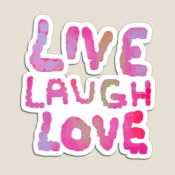 Live Laugh Love Magnet