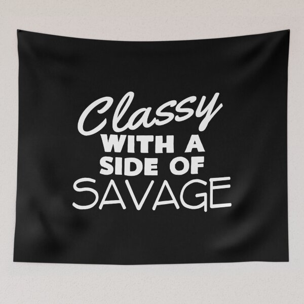 Item preview, Classy With A Side Of Savage designed and sold by KoolMoDee.