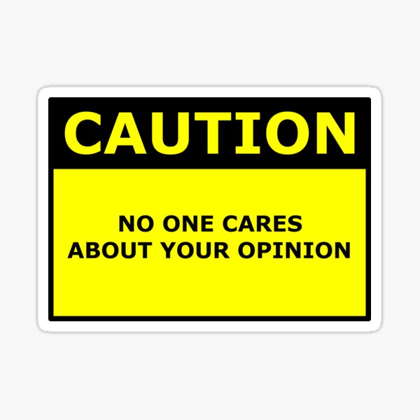 no-one-cares-about-your-opinion-sticker-by-hiddenstar02-redbubble