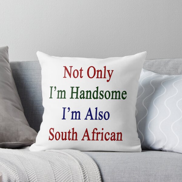 Item preview, Not Only I'm Handsome I'm Also South African  designed and sold by supernova23.