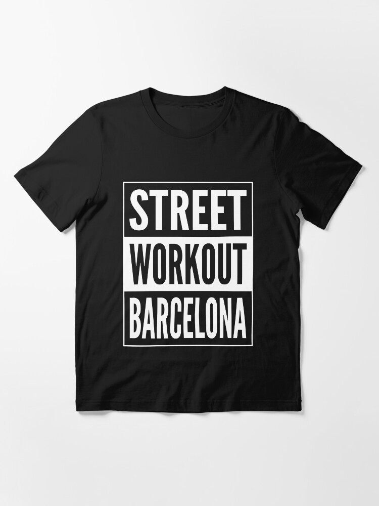 Alternate view of Street Workout Barcelona Urban Fitness Training Design Essential T-Shirt