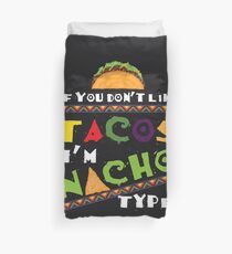 Cool If You Don't Like Tacos I'm Nacho Type Funny Art Gift Bettbezug
