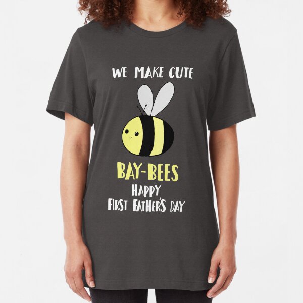 First Father's Day T Shirt - Pun - Funny - We make cute Babies - Bee Slim Fit T-Shirt
