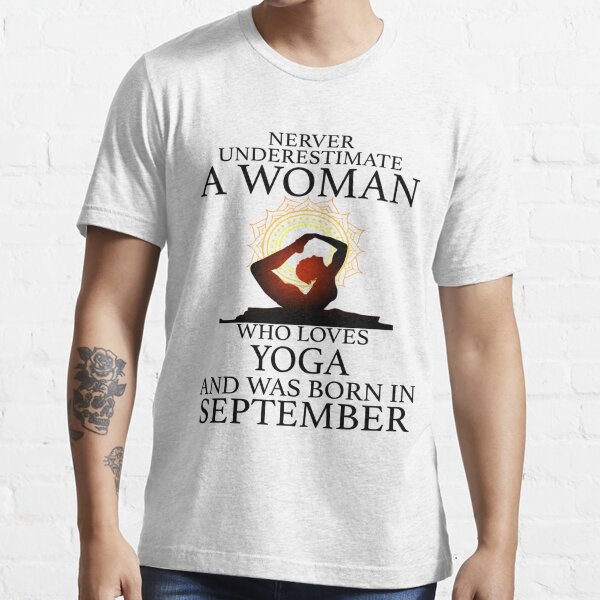 Never Underestimate a woman who loves Yoga an was born in