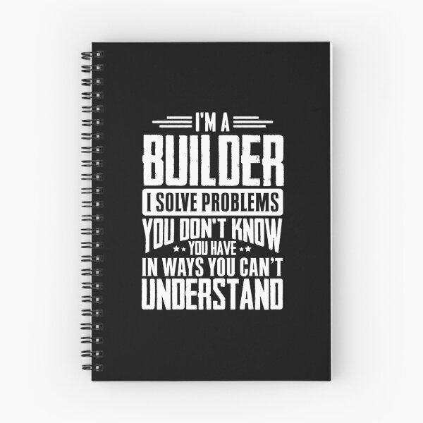 Item preview, I'm A Builder I Solve Problems You Didn't Even Know You Have In Ways You Can't Understand designed and sold by Orange Pieces.