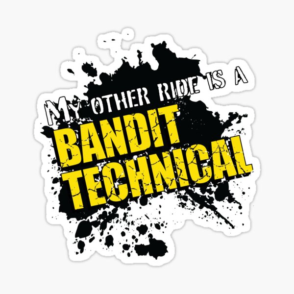 My other ride is a Bandit Technical" for Sale by chkymnky98 | Redbubble