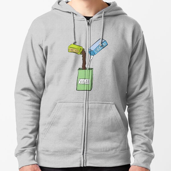 I like my sugar with cofee and cream Zipped Hoodie