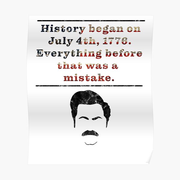 History Began July 4th 1776 Poster