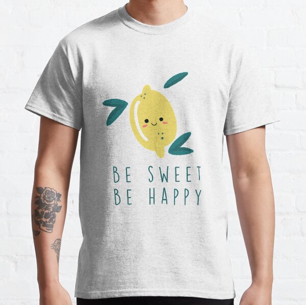 Be sweet Lemon Classic T-Shirt