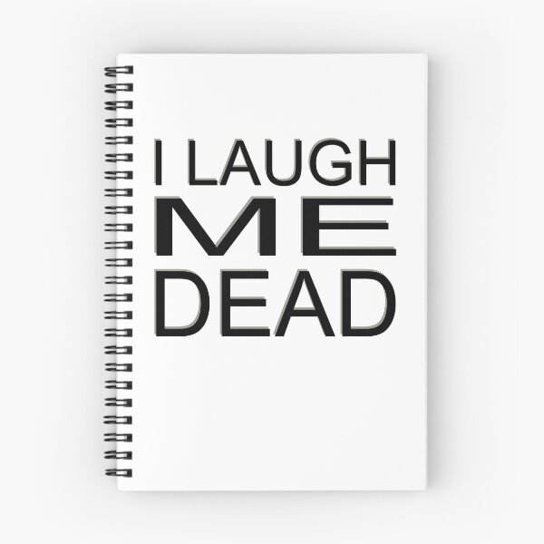 Item preview, I laugh me dead designed and sold by teweshirt.