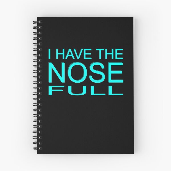 Item preview, I have the nose full designed and sold by teweshirt.