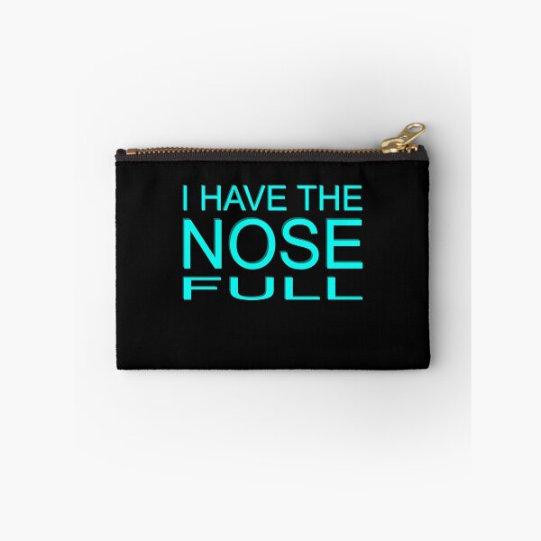 Item preview, I have the nose full designed and sold by teweshirt.
