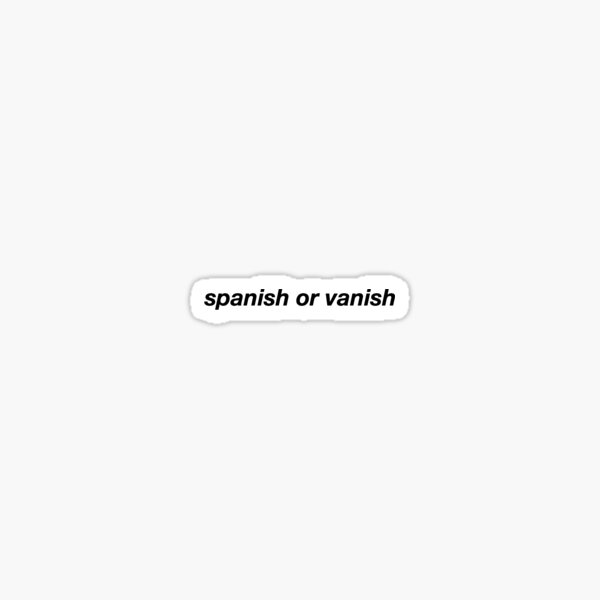 Spanisch oder Vanish Sticker