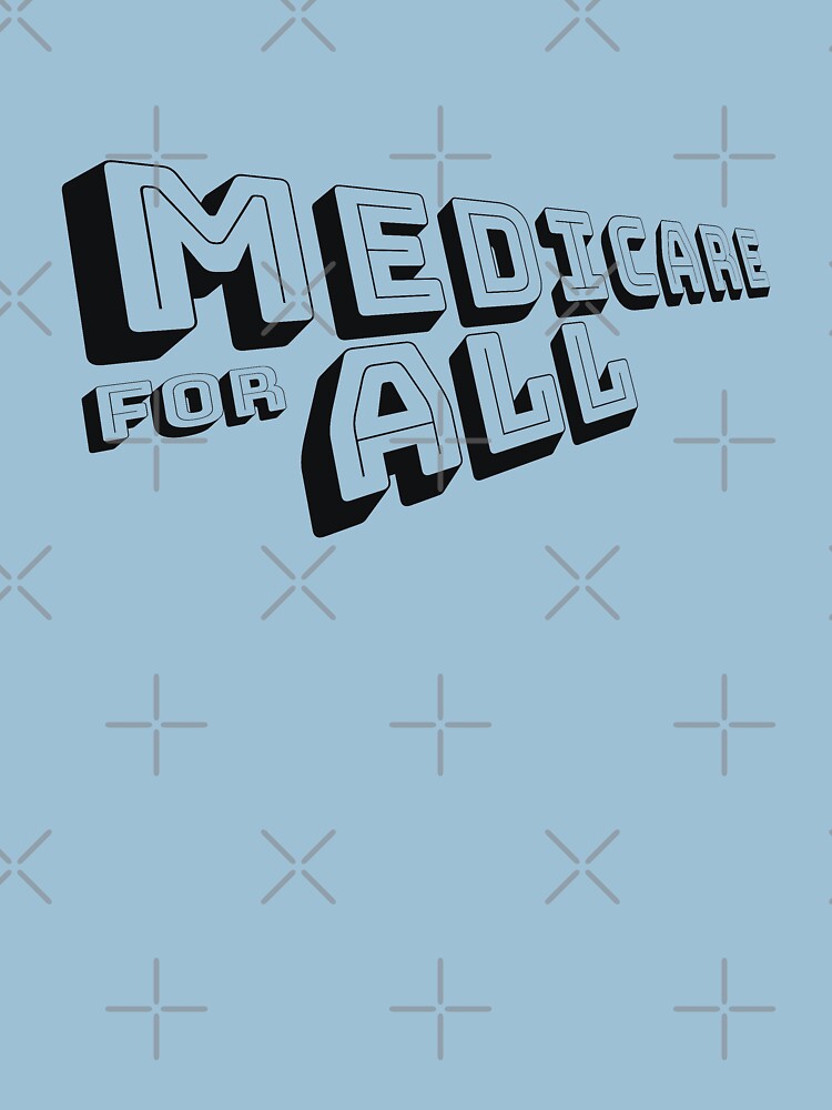 MEDICARE FOR ALL is Comin' Atcha - Perspective 3 (Black Text) by willpate