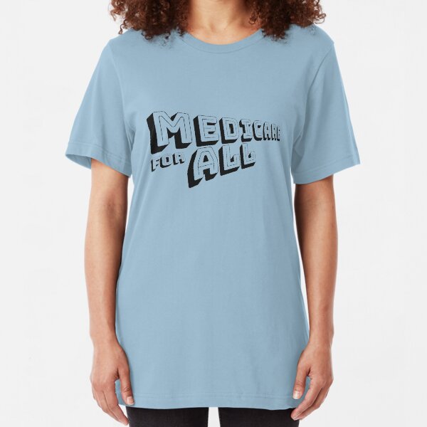 MEDICARE FOR ALL is Comin' Atcha - Perspective 3 (Black Text) Slim Fit T-Shirt