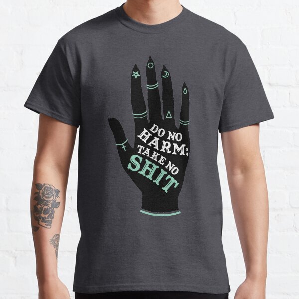 Do No Harm; Take No Shit – Teal Classic T-Shirt