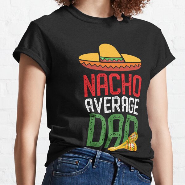 Aperçu de l'œuvre Cadeaux amusants pour la fête des pères à Cinco De Mayo pour papa Nacho Average créée et vendue par mrsmitful.