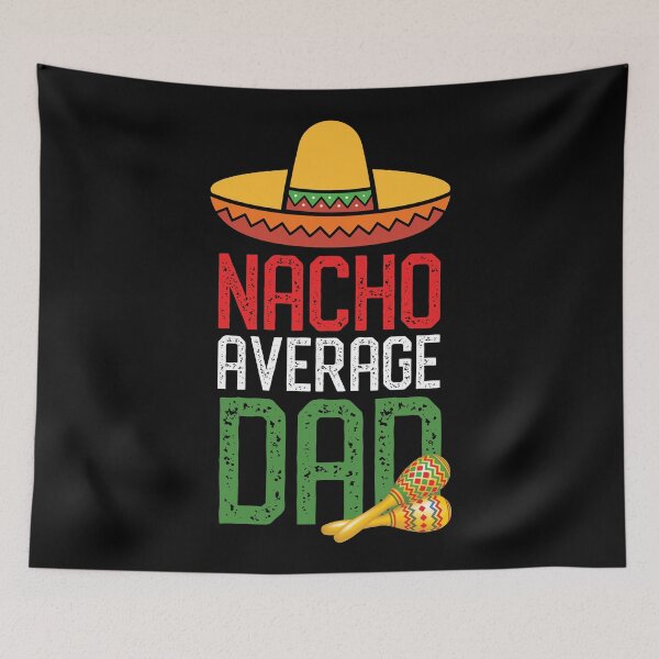 Item preview, Nacho Average Dad Funny Cinco De Mayo Fathers Day Gifts designed and sold by mrsmitful.