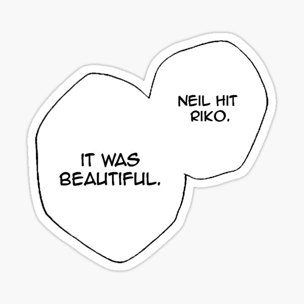 neil hit riko Sticker