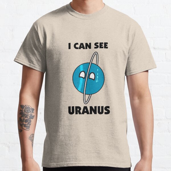 I Can See Uranus Classic T-Shirt