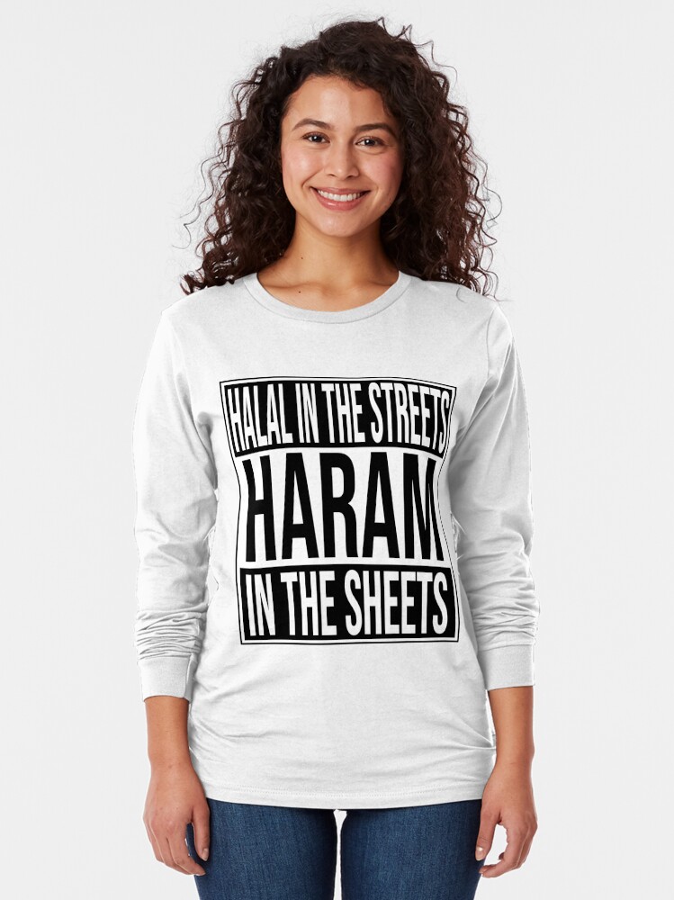 Halal In The Streets Haram In The Sheets T Shirt By Afghanmemes Redbubble 7540