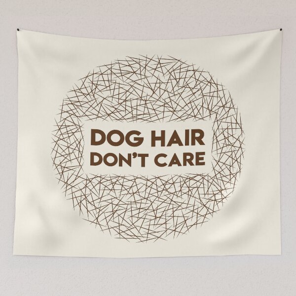 Item preview, Dog Hair Don't Care - Brown designed and sold by PittieParadise.