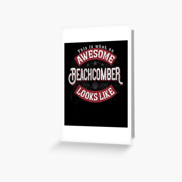 This is What an awesome Beachcomber Looks Like T-Shirt Greeting Card