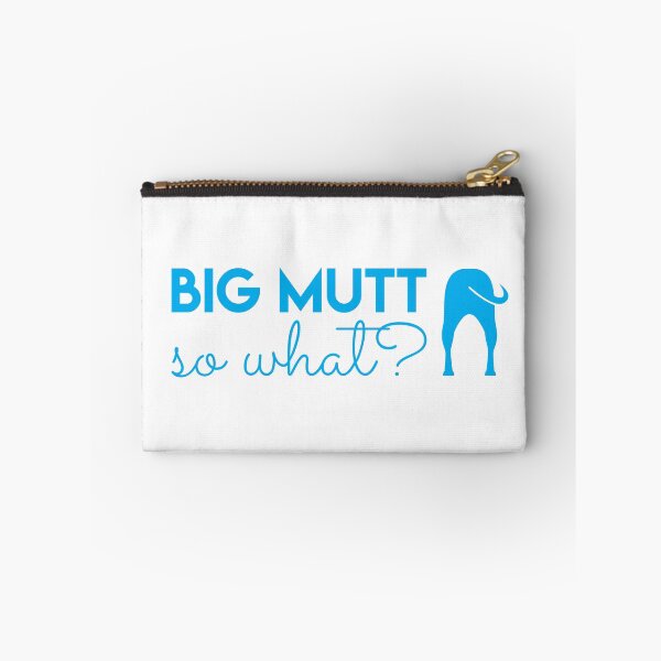 Item preview, Big Mutt, So What? - Cyan on White designed and sold by PittieParadise.