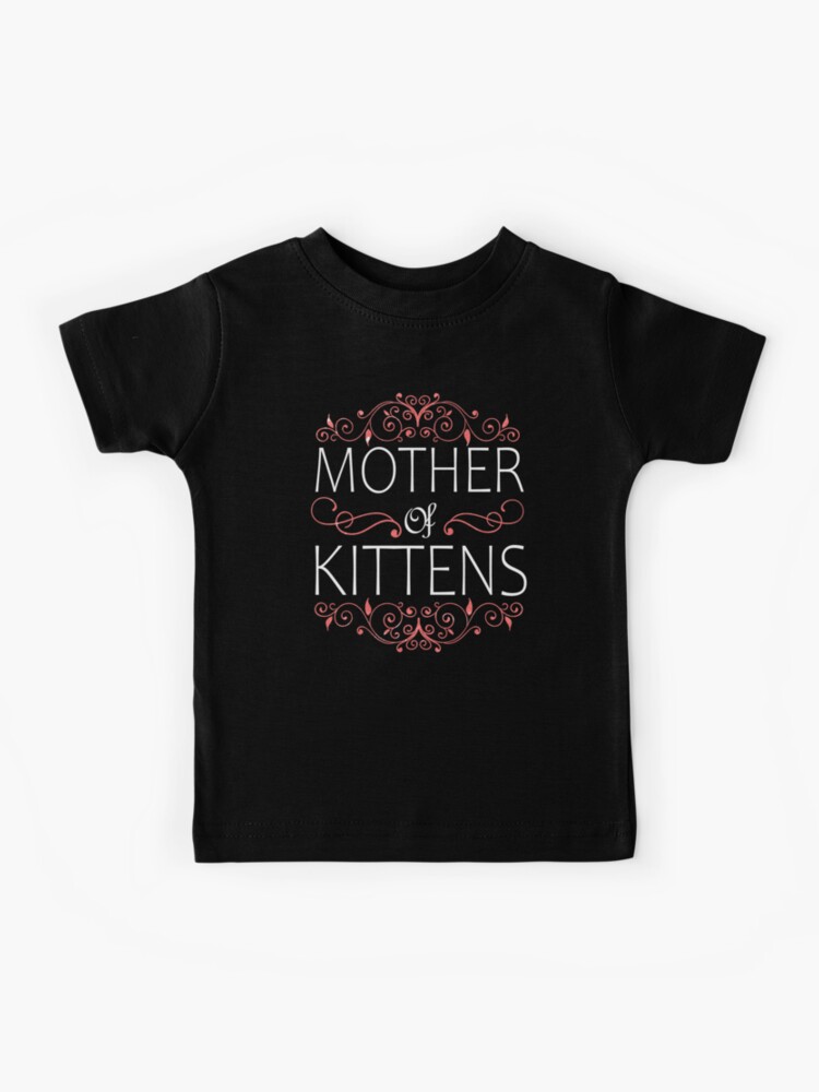 Mother of shop kittens shirt