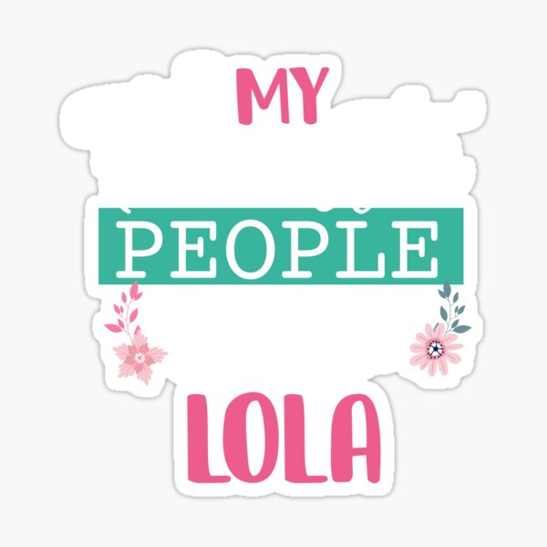 Artikelvorschau, My Favorite People Call Me Lola - Perfect Mother's Day Gifts For Grandma Men Women Kids entworfen und verkauft von wangx.