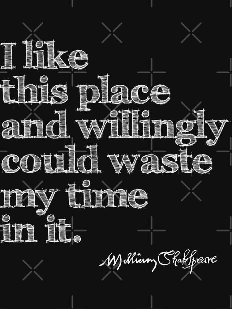 Shakespeare As You Like It Waste Time Quote by incognitagal