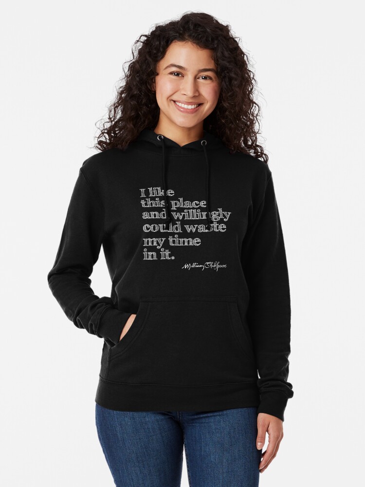 Alternate view of Shakespeare As You Like It Waste Time Quote Lightweight Hoodie