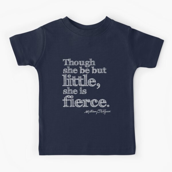 Shakespeare Little But Fierce Grunge Sketch Quote (Light Version) Kids T-Shirt