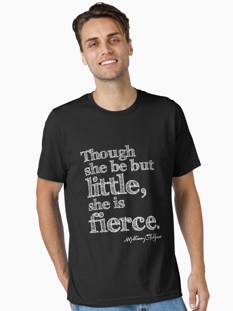 Thumbnail 2 of 7, Essential T-Shirt, Shakespeare Little But Fierce Grunge Sketch Quote (Light Version) designed and sold by incognitagal.