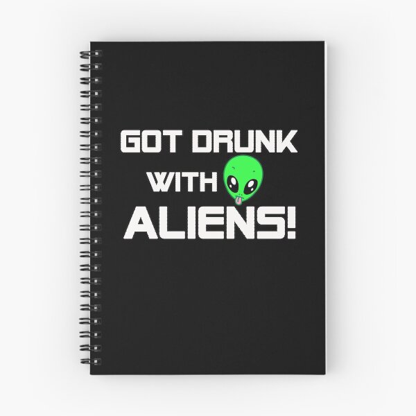 Item preview, ALIENS FROM SPACE T-SHIRTS! GOT DRUNK WITH ALIENS! T-SHIRT designed and sold by BrandNewTeez.