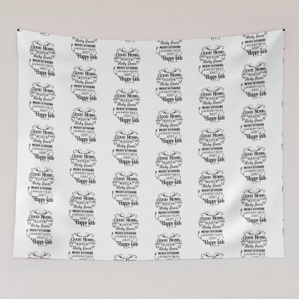 Item preview, Good Moms Have Sticky Floors Messy Kitchens Laundry Piles and Happy Kids designed and sold by JaneApril.