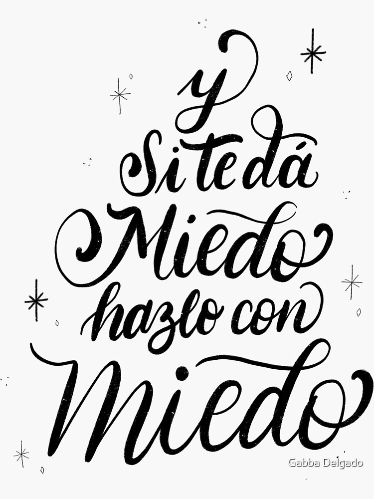 "Si te da miedo hazlo con miedo Spanish Lettering Saying Quote 