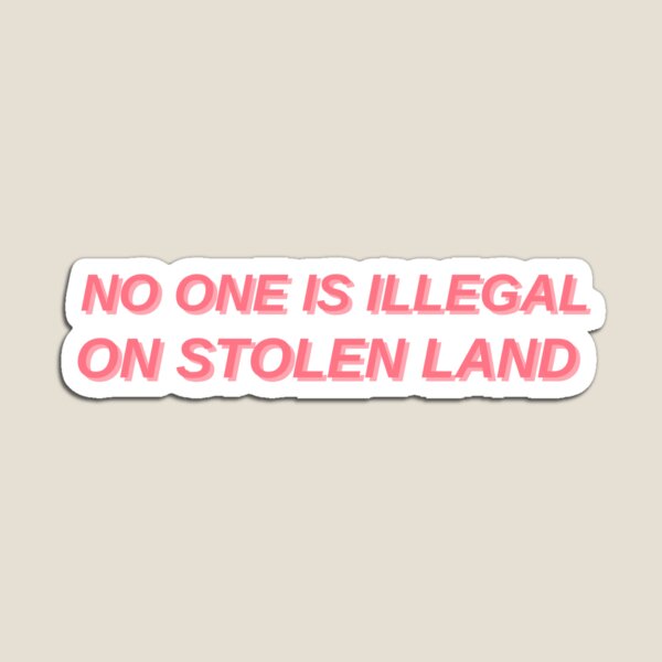 Item preview, No one is illegal on stolen land designed and sold by quinnhopp.
