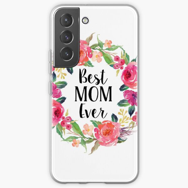 Best Mom Ever Floral Wreath Samsung Galaxy Soft Case