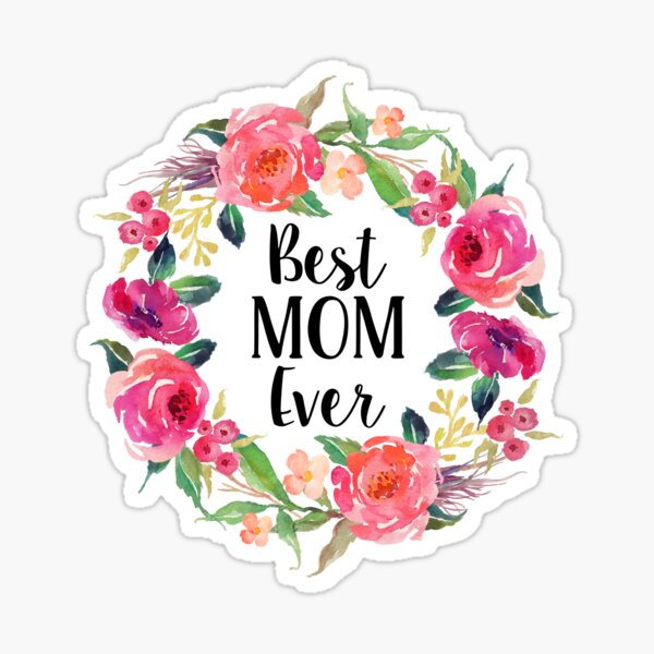 Best Mom Ever Floral Wreath Sticker