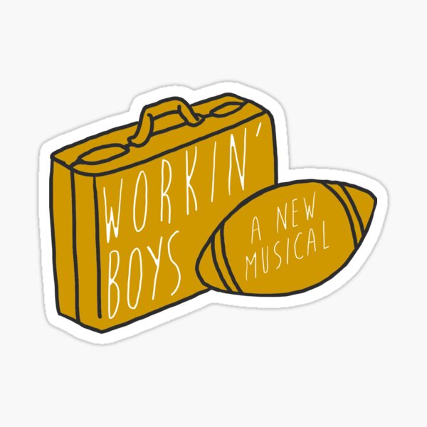 The Guy Who Didn’t Like Musicals — Working Boys Sticker
