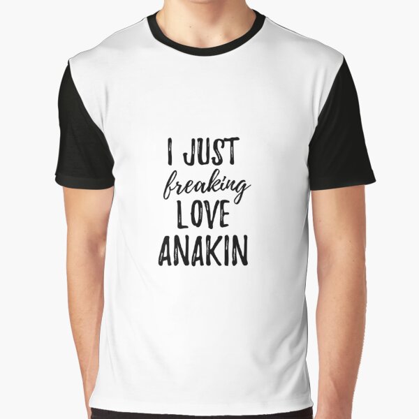 Vista previa del artículo con la obra «I Just Freaking Love Anakin», diseñado y vendido por Funny-Quotes.