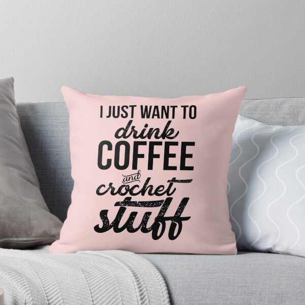 Item preview, I Just Want To Drink Coffee And Crochet Stuff designed and sold by kamrankhan.