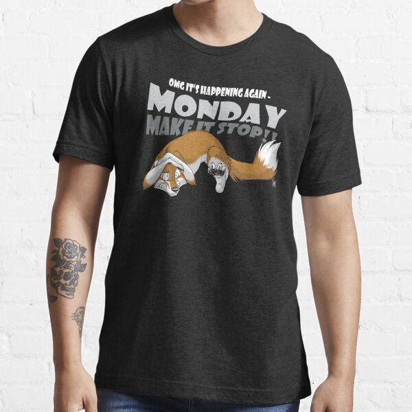 Monday - Make it stop! Essential T-Shirt
