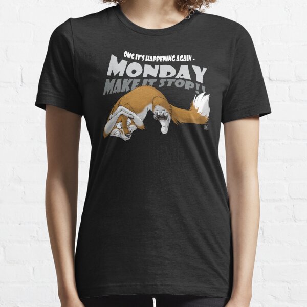 Monday - Make it stop! Essential T-Shirt
