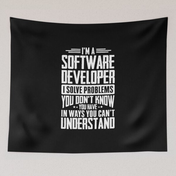 Item preview, I'm A Software Developer I Solve Problems You Didn't Even Know You Have In Ways You Can't Understand designed and sold by Orange Pieces.